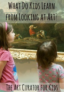 The Art Curator for Kids - What do kids learn from looking at art - The Benefits of Looking at Art-300